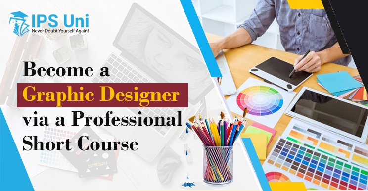 Become a Graphic Designer via a Professional Short Course