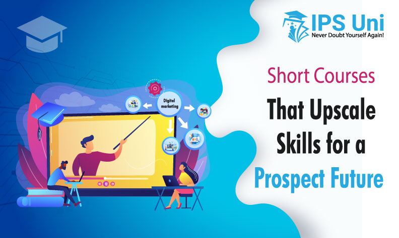 Short Courses that Upscale Skills for a Prospect Future