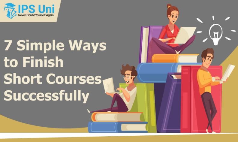 7 Simple Ways to Finish Short Courses Successfully