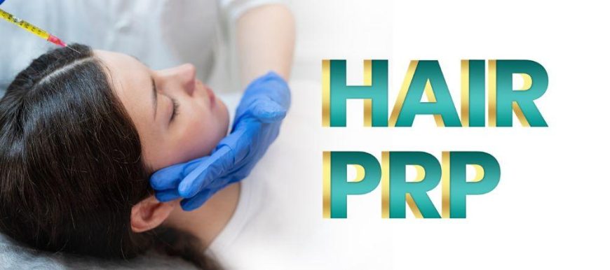 PRP hair treatment – hair PRP – PRP for Hair Loss