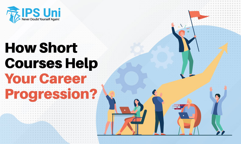 Looking for Short Courses to Improve Your CV? IPS Uni Got You!