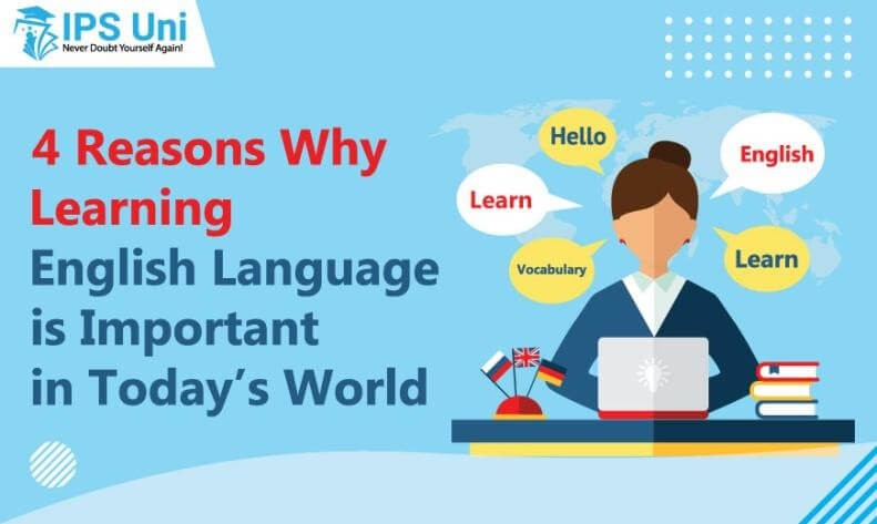 4 Reasons Why Learning English Language is Important in Today’s World