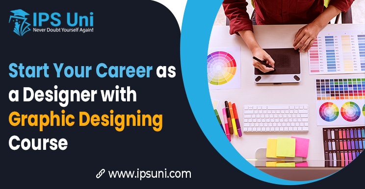 Start Your Career as a Designer with Graphic Designing Course